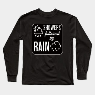 Showers Followed by Rain Long Sleeve T-Shirt